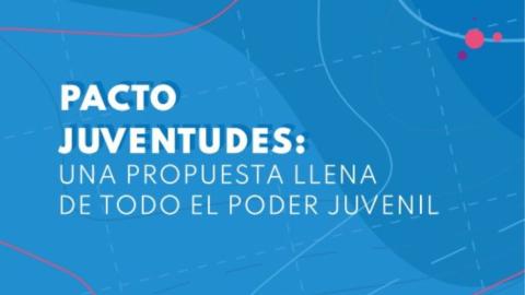 CPCC Pacto Juventudes: una propuesta llena de todo el poder juvenil